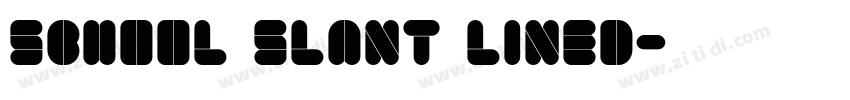 School Slant Lined字体转换